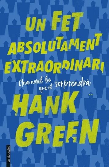 UN FET ABSOLUTAMENT EXTRAORDINARI | 9788417515263 | GREEN, HANK | Llibreria L'Altell - Llibreria Online de Banyoles | Comprar llibres en català i castellà online - Llibreria de Girona