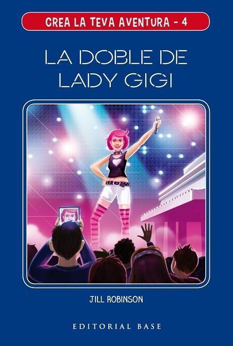 CREA LA TEVA AVENTURA 4. LA DOBLE DE LADY GIGI | 9788417759124 | ROBINSON, JILL | Llibreria L'Altell - Llibreria Online de Banyoles | Comprar llibres en català i castellà online - Llibreria de Girona