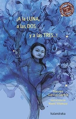 A LA LUNA, A LAS DOS Y A LAS TRES…! | 9788484644545 | GARCÍA, NIEVES | Llibreria L'Altell - Llibreria Online de Banyoles | Comprar llibres en català i castellà online - Llibreria de Girona