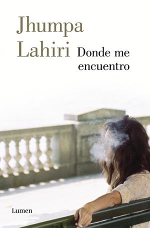 DONDE ME ENCUENTRO | 9788426406934 | LAHIRI, JHUMPA | Llibreria L'Altell - Llibreria Online de Banyoles | Comprar llibres en català i castellà online - Llibreria de Girona