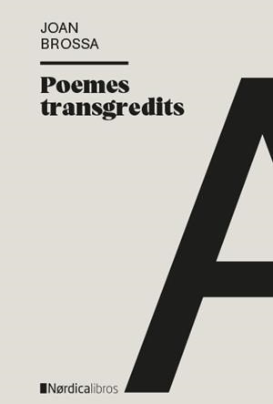 POEMES TRANSGREDITS | 9788417651572 | BROSSA, JOAN | Llibreria L'Altell - Llibreria Online de Banyoles | Comprar llibres en català i castellà online - Llibreria de Girona
