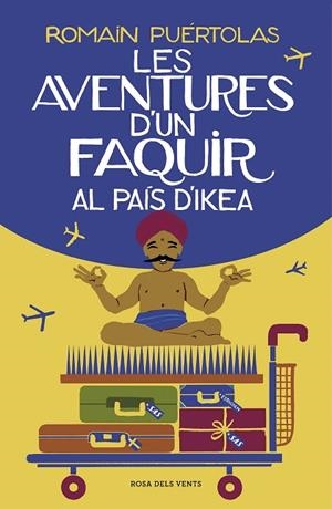 AVENTURES D'UN FAQUIR AL PAÍS D'IKEA, LES | 9788417627102 | PUÉRTOLAS, ROMAIN | Llibreria L'Altell - Llibreria Online de Banyoles | Comprar llibres en català i castellà online - Llibreria de Girona