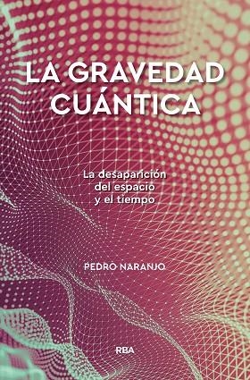 LA GRAVEDAD CUÁNTICA | 9788491874386 | NARANJO PEREZ, PEDRO | Llibreria L'Altell - Llibreria Online de Banyoles | Comprar llibres en català i castellà online - Llibreria de Girona