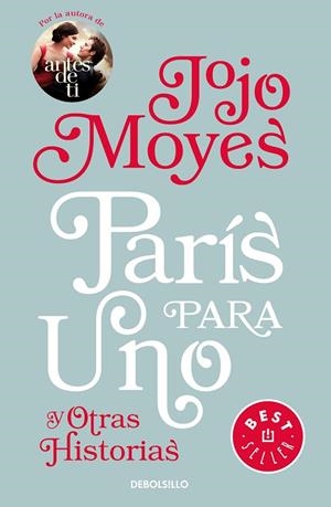 PARÍS PARA UNO Y OTRAS HISTORIAS | 9788466343640 | MOYES, JOJO | Llibreria L'Altell - Llibreria Online de Banyoles | Comprar llibres en català i castellà online - Llibreria de Girona