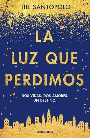 LA LUZ QUE PERDIMOS | 9788466346962 | SANTOPOLO, JILL | Llibreria Online de Banyoles | Comprar llibres en català i castellà online