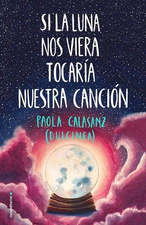 SI LA LUNA NOS VIERA TOCARÍA NUESTRA CANCIÓN | 9788417541125 | (PAOLA CALASANZ), DULCINEA | Llibreria L'Altell - Llibreria Online de Banyoles | Comprar llibres en català i castellà online - Llibreria de Girona