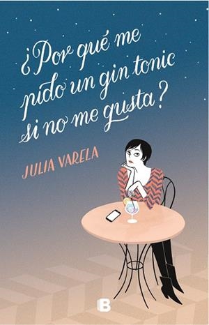 ¿POR QUÉ ME PIDO UN GIN-TONIC SI NO ME GUSTA? | 9788466665575 | VARELA, JULIA | Llibreria L'Altell - Llibreria Online de Banyoles | Comprar llibres en català i castellà online - Llibreria de Girona