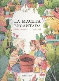 MACETA ENCANTADA, LA | 9788467935509 | CAMBLOR, GEMMA/GILI, ESTHER | Llibreria L'Altell - Llibreria Online de Banyoles | Comprar llibres en català i castellà online - Llibreria de Girona
