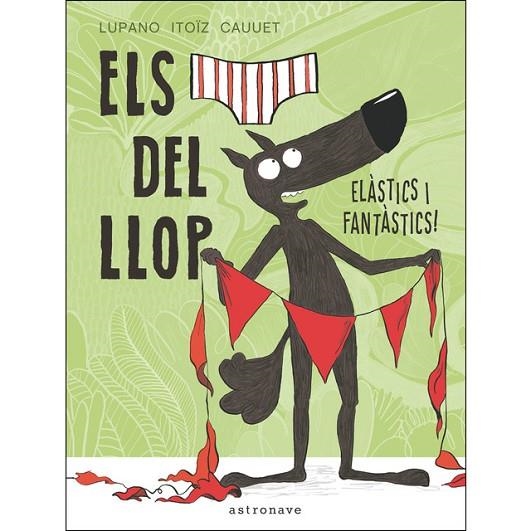 ELS CALÇOTETS DEL LLOP ELÀSTICS I FANTÀSTICS! | 9788467934298 | ITOÏZ CAUUET, LUPANO | Llibreria L'Altell - Llibreria Online de Banyoles | Comprar llibres en català i castellà online - Llibreria de Girona
