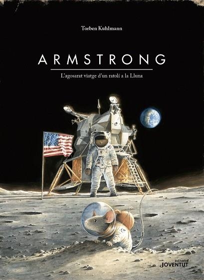 ARMSTRONG. L'AGOSARAT VIATGE D'UN RATOLÍ A LA LLUNA (EDICIÓ ESPECIAL) | 9788426145895 | KUHLMANN, TORBEN | Llibreria L'Altell - Llibreria Online de Banyoles | Comprar llibres en català i castellà online - Llibreria de Girona