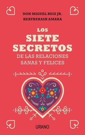 SIETE SECRETOS DE LAS RELACIONES SANAS Y FELICES, LOS | 9788416720651 | RUIZ JR., MIGUEL/AMARA, HEATHERASH | Llibreria L'Altell - Llibreria Online de Banyoles | Comprar llibres en català i castellà online - Llibreria de Girona