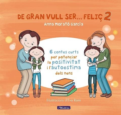 DE GRAN VULL SER... FELIÇ 2 | 9788448853440 | MORATO GARCÍA, ANNA | Llibreria L'Altell - Llibreria Online de Banyoles | Comprar llibres en català i castellà online - Llibreria de Girona