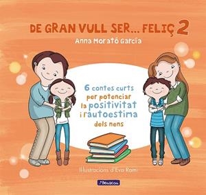 DE GRAN VULL SER... FELIÇ 2 | 9788448853440 | MORATO GARCÍA, ANNA | Llibreria Online de Banyoles | Comprar llibres en català i castellà online