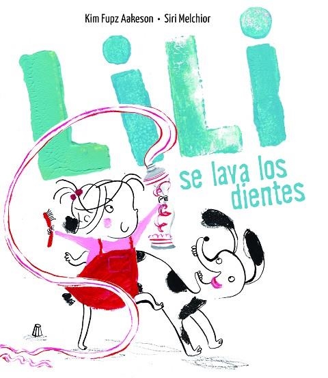 LILI SE LAVA LOS DIENTES | 9788414017050 | AAKESON, KIM FUPZ | Llibreria L'Altell - Llibreria Online de Banyoles | Comprar llibres en català i castellà online - Llibreria de Girona