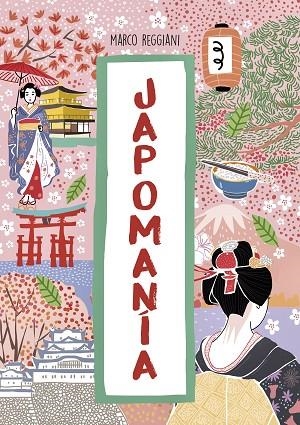 JAPOMANÍA | 9788417560904 | REGGIANI, MARCO | Llibreria L'Altell - Llibreria Online de Banyoles | Comprar llibres en català i castellà online - Llibreria de Girona