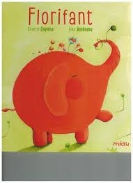 FLORIFANT | 9788416082018 | DAPENA, BEATRIZ/MELÉNDEZ, ÁLEX | Llibreria L'Altell - Llibreria Online de Banyoles | Comprar llibres en català i castellà online - Llibreria de Girona