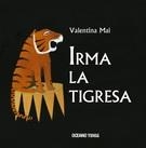 IRMA LA TIGRESA | 9786075277608 | VALENTINA MAI | Llibreria L'Altell - Llibreria Online de Banyoles | Comprar llibres en català i castellà online - Llibreria de Girona