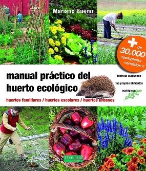 MANUAL PRÁCTICO DEL HUERTO ECOLÓGICO | 9788494826764 | BUENO BOSCH, MARIANO | Llibreria L'Altell - Llibreria Online de Banyoles | Comprar llibres en català i castellà online - Llibreria de Girona