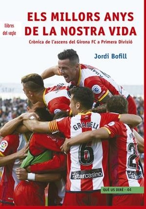 MILLORS ANYS DE LA NOSTRA VIDA, ELS | 9788494986062 | BOFILL, JORDI | Llibreria Online de Banyoles | Comprar llibres en català i castellà online
