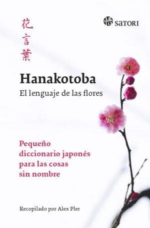 HANAKOTOBA EL LENGUAJE DE LAS FLORES | 9788417419165 | ALEX PLER, RECOPILADOR | Llibreria L'Altell - Llibreria Online de Banyoles | Comprar llibres en català i castellà online - Llibreria de Girona