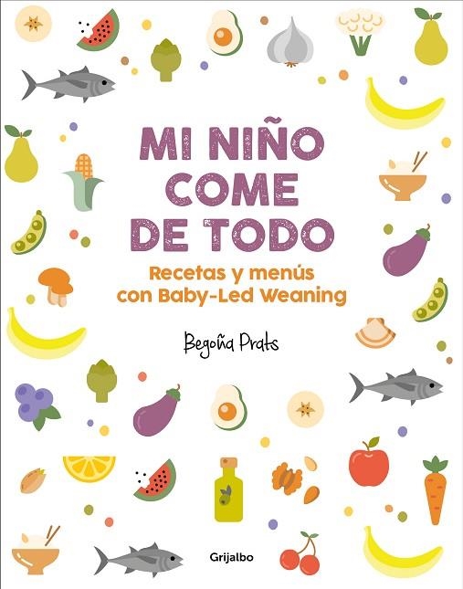 MI NIÑO COME DE TODO | 9788417338350 | PRATS, BEGOÑA | Llibreria L'Altell - Llibreria Online de Banyoles | Comprar llibres en català i castellà online - Llibreria de Girona