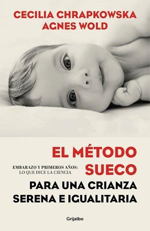 EL MÉTODO SUECO PARA UNA CRIANZA SERENA E IGUALITARIA | 9788417338336 | CHRAPKOWSKA, CECILIA/WOLD, AGNES | Llibreria Online de Banyoles | Comprar llibres en català i castellà online