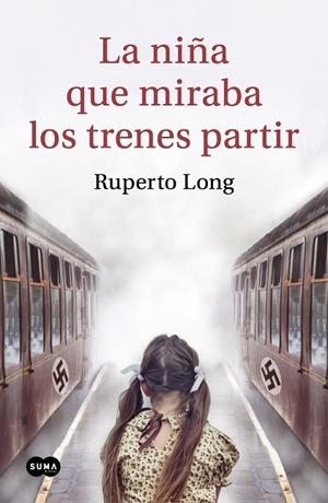 LA NIÑA QUE MIRABA LOS TRENES PARTIR | 9788491293569 | LONG, RUPERTO | Llibreria L'Altell - Llibreria Online de Banyoles | Comprar llibres en català i castellà online - Llibreria de Girona