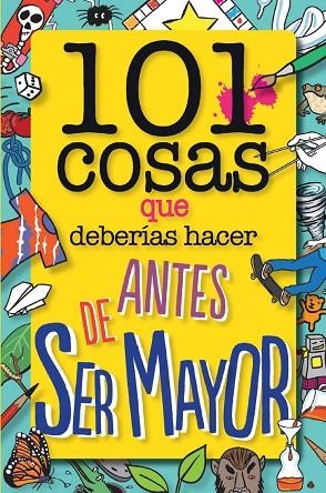 101 COSAS QUE DEBERÍAS HACER ANTES DE SER MAYOR | 9788408126096 | WELDON OWEN INC | Llibreria L'Altell - Llibreria Online de Banyoles | Comprar llibres en català i castellà online - Llibreria de Girona