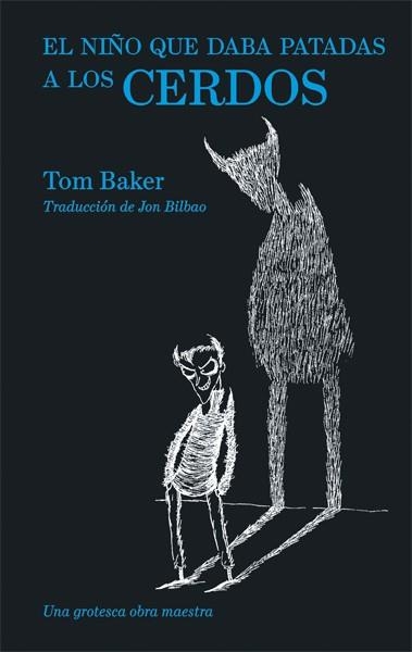 EL NIÑO QUE DABA PATADAS A LOS CERDOS | 9788416670413 | BAKER, TOM | Llibreria Online de Banyoles | Comprar llibres en català i castellà online