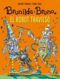 BRUNILDA I BRU. EL ROBOT TRAPELLA | 9788417757137 | THOMAS, VALERIE/KORKY, PAUL | Llibreria L'Altell - Llibreria Online de Banyoles | Comprar llibres en català i castellà online - Llibreria de Girona