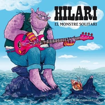 HILARI. EL MONSTRE SOLITARI | 9788417757038 | KEMP, ANNA/OGILVIE, SARA | Llibreria Online de Banyoles | Comprar llibres en català i castellà online