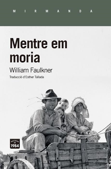 MENTRE EM MORIA | 9788416987474 | FAULKNER, WILLLIAM | Llibreria L'Altell - Llibreria Online de Banyoles | Comprar llibres en català i castellà online - Llibreria de Girona