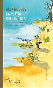 PLATJA DELS INÚTILS, LA | 9788417440312 | NOGUÉS, ALEX | Llibreria L'Altell - Llibreria Online de Banyoles | Comprar llibres en català i castellà online - Llibreria de Girona