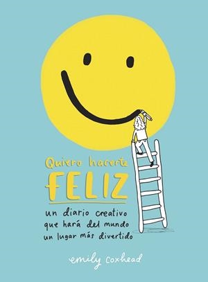 QUIERO HACERTE FELIZ | 9788401022159 | COXHEAD, EMILY | Llibreria Online de Banyoles | Comprar llibres en català i castellà online