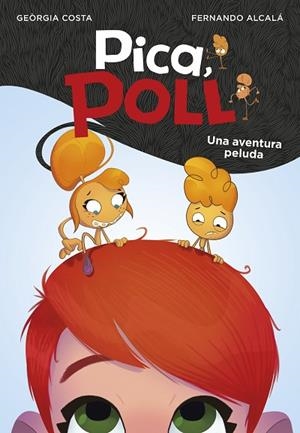 UNA AVENTURA PELUDA (PICA, POLL 1) | 9788417671563 | COSTA, GEORGIA/ALCALÁ, FERNANDO | Llibreria Online de Banyoles | Comprar llibres en català i castellà online