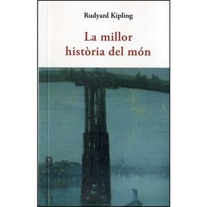 LA MILLOR HISTÒRIA DEL MÓN | 9788497160643 | KIPLING, RUDYARD | Llibreria Online de Banyoles | Comprar llibres en català i castellà online