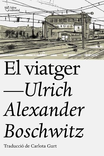 EL VIATGER | 9788494911095 | BOSCWITZ, ULRICH ALEXANDER | Llibreria Online de Banyoles | Comprar llibres en català i castellà online