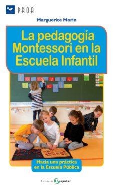 LA PEDAGOGIA MONTESSORI EN LA ESCUELA INFANTIL | 9788478847754 | MARGUERITE MORIN | Llibreria L'Altell - Llibreria Online de Banyoles | Comprar llibres en català i castellà online - Llibreria de Girona