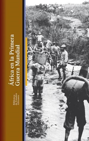 ÁFRICA EN LA PRIMERA GUERRA MUNDIAL | 9788472908611 | SANTAMARÍA, ANTONIO R./TOMÀS, JORDI/ALVARO BARRIL, ALVARO | Llibreria Online de Banyoles | Comprar llibres en català i castellà online