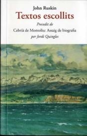 TEXTOS ESCOLLITS | 9788497160704 | RUSKIN, JOHN | Llibreria L'Altell - Llibreria Online de Banyoles | Comprar llibres en català i castellà online - Llibreria de Girona
