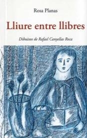 LLIURE ENTRE LLIBRES | 9788497160209 | PLANAS FERRER, ROSA | Llibreria Online de Banyoles | Comprar llibres en català i castellà online