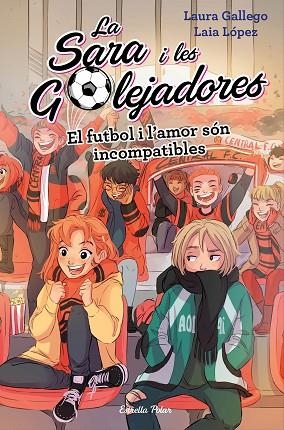 EL FUTBOL I L'AMOR SÓN INCOMPATIBLES | 9788491378044 | LAURA GALLEGO | Llibreria L'Altell - Llibreria Online de Banyoles | Comprar llibres en català i castellà online - Llibreria de Girona