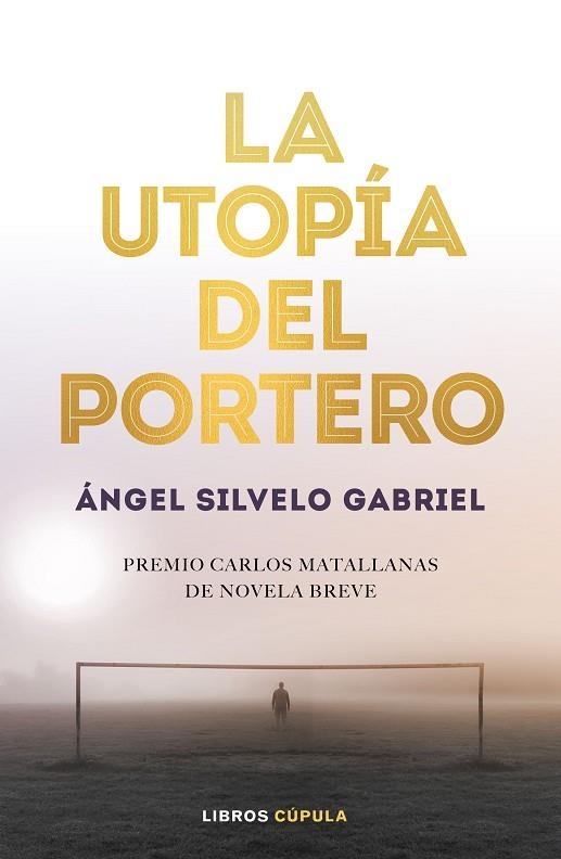 UTOPÍA DEL PORTERO, LA | 9788448025786 | SILVELO GABRIEL, ÁNGEL | Llibreria L'Altell - Llibreria Online de Banyoles | Comprar llibres en català i castellà online - Llibreria de Girona