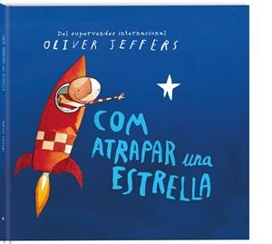 COM ATRAPAR UNA ESTRELLA | 9788417497248 | JEFFERS, OLIVER | Llibreria L'Altell - Llibreria Online de Banyoles | Comprar llibres en català i castellà online - Llibreria de Girona