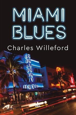 MIAMI BLUES | 9788491873907 | WILLEFORD, CHARLES | Llibreria L'Altell - Llibreria Online de Banyoles | Comprar llibres en català i castellà online - Llibreria de Girona