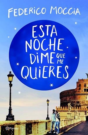 ESTA NOCHE DIME QUE ME QUIERES | 9788408209881 | MOCCIA, FEDERICO | Llibreria Online de Banyoles | Comprar llibres en català i castellà online