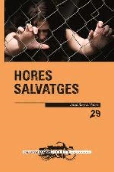 HORES SALVATGES | 9788417588236 | SIERRA I FABRA, JORDI | Llibreria L'Altell - Llibreria Online de Banyoles | Comprar llibres en català i castellà online - Llibreria de Girona