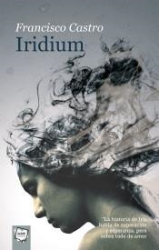 IRIDIUM | 9788417588274 | CASTRO VELOSO, FRANCISCO | Llibreria Online de Banyoles | Comprar llibres en català i castellà online