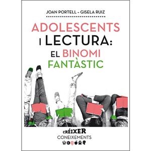ADOLESCENTS I LECTURA: EL BINOMI FANTÀSTIC | 9788491910602 | PORTELL RIFÀ, JOAN/RUIZ CHACÓN, GISELA | Llibreria Online de Banyoles | Comprar llibres en català i castellà online
