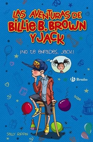 LAS AVENTURAS DE BILLIE B. BROWN Y JACK, 3. ¡NO TE ENFADES, JACK! | 9788469626528 | RIPPIN, SALLY | Llibreria L'Altell - Llibreria Online de Banyoles | Comprar llibres en català i castellà online - Llibreria de Girona